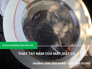 Thay tay nắm cửa máy giặt LG