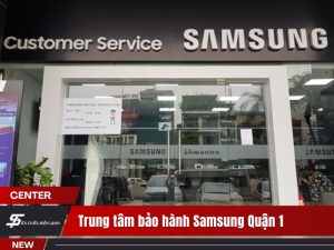 Trung tâm bảo hành Samsung Quận 1