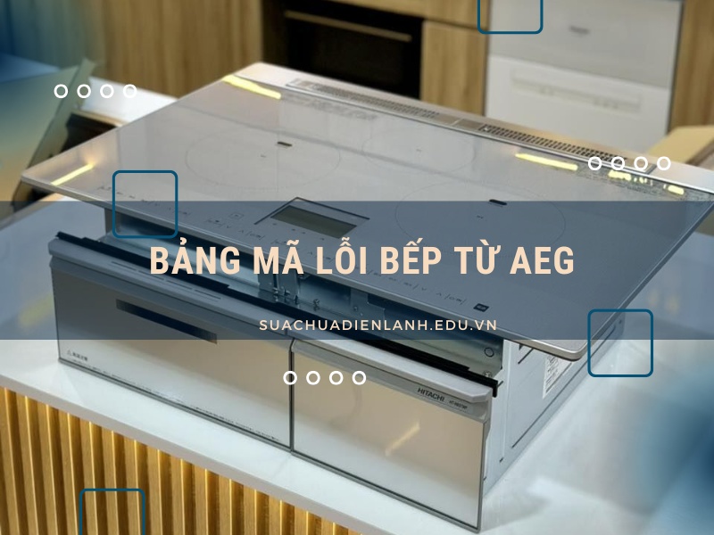 bảng mã lỗi bếp từ AEG
