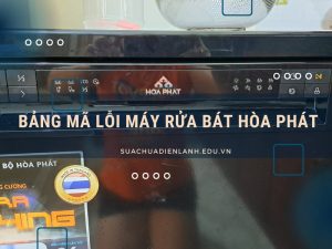 bảng mã lỗi máy rửa bát hòa phát