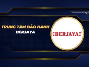 trung tâm bảo hành Berjaya