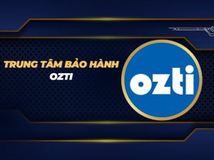 trung tâm bảo hành Ozti