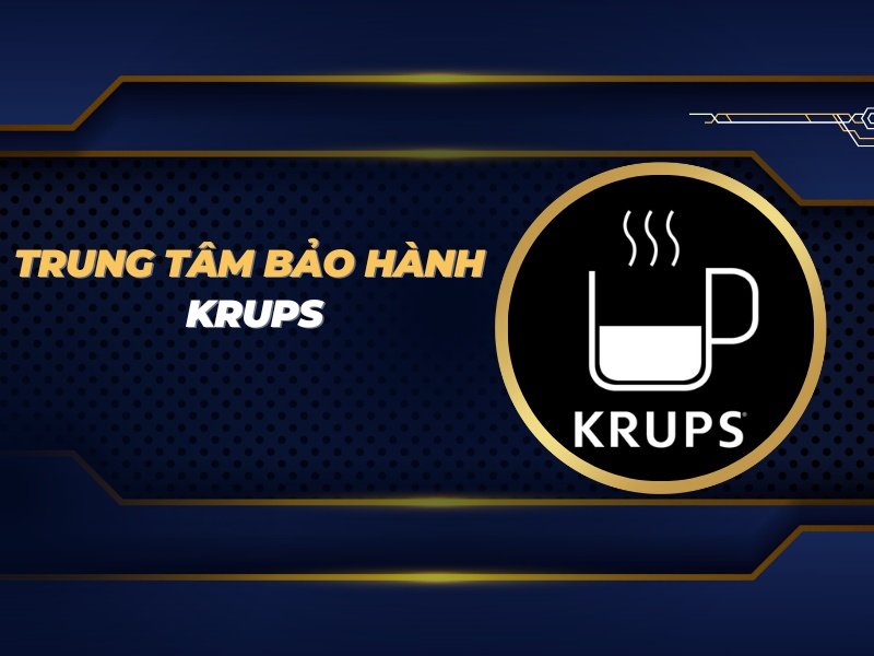 trung tâm bảo hành Krups