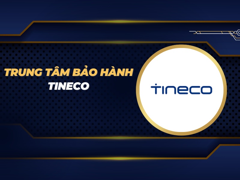 trung tâm bảo hành Tineco