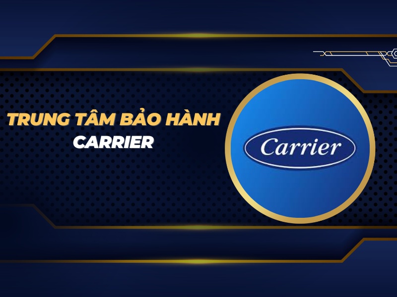 trung tâm bảo hành Carrier