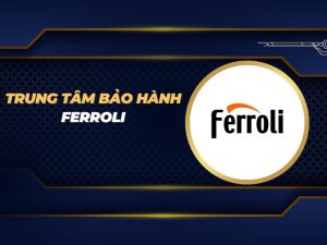 trung tâm bảo hành Ferroli