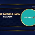trung tâm bảo hành Grandx