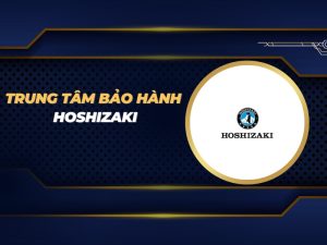 trung tâm bảo hành Hoshizaki
