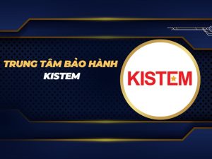 trung tâm bảo hành Kistem