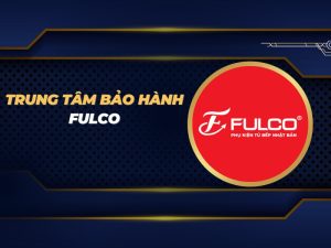 trung tâm bảo hành Fulco
