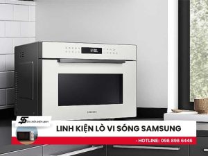 linh kiện lò vi sóng Samsung